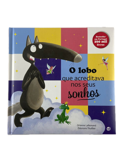 O lobo que acreditava nos seus sonhos de Orianne Lallemand
