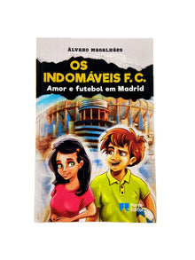 Os Indomáveis F.C. Amor e Futebol em Madrid